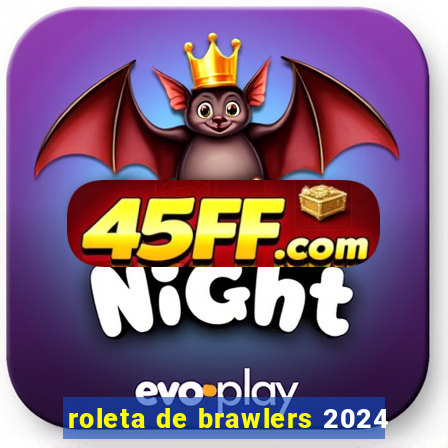 roleta de brawlers 2024